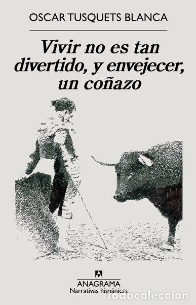 Libros: Vivir no es tan divertido, y envejecer, un co&ntilde;azo- 9788433999207