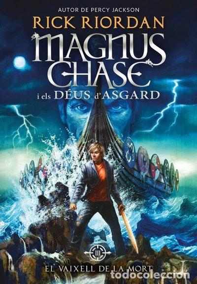 Libros: Magnus Chase i els D&eacute;us d'Asgard 3. El Vaixell de la Mort- 9788424662424