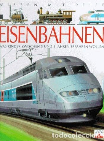 Libros: Eisenbahnen: Was Kinder zwischen 5 und 8 Jahren erfahren wollen- 9783930710539