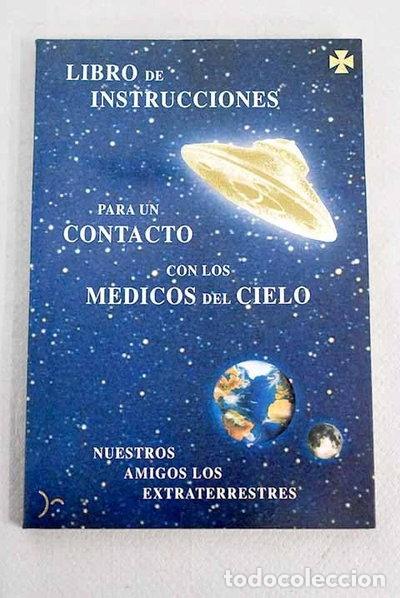books: Libro de instrucciones para un contacto con los m&eacute;dicos del cielo: nuestros a...- 9788488903167