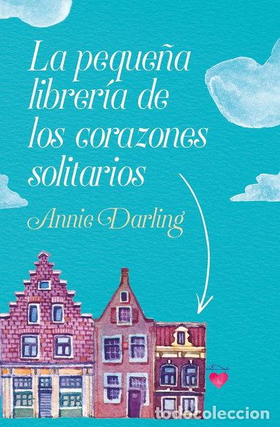 books: La peque&ntilde;a librer&iacute;a de los corazones solitarios- 9788416622931