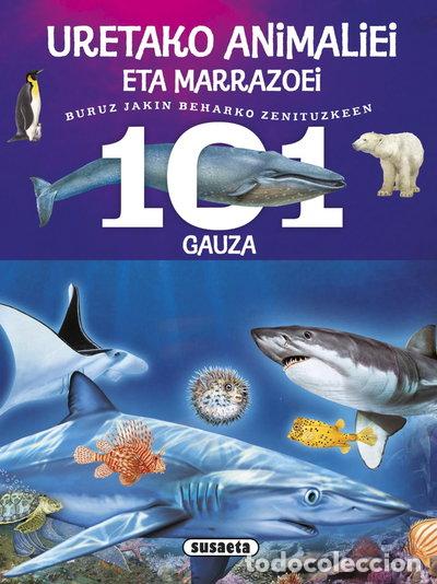 Libri di seconda mano: 101 gauza buruz jakin beharko zenituzkeen uretako animaliei eta marrazoei- 9788467746815