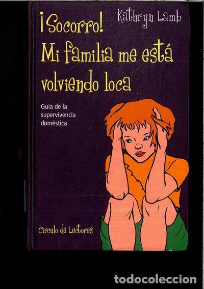 B&uuml;cher: &iexcl;Socorro! Mi familia me est&aacute; volviendo loca- 9788422691525