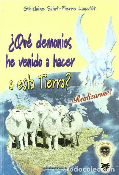Libros: &iquest;Qu&eacute; demonios he venido a hacer a esta tierra?- 9788493459765