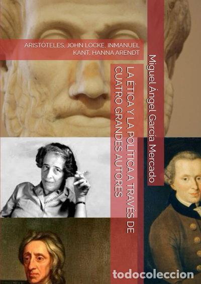 Livres: La &eacute;tica y la pol&iacute;tica a trav&eacute;s de cuatro grandes autores- 9798309085262