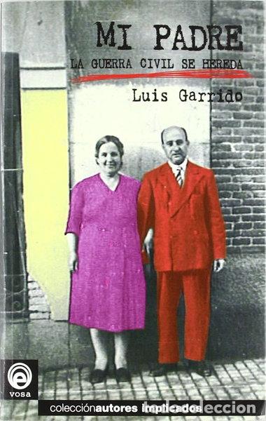 Libri di seconda mano: Mi padre. La guerra civil se hereda- 9788482180564