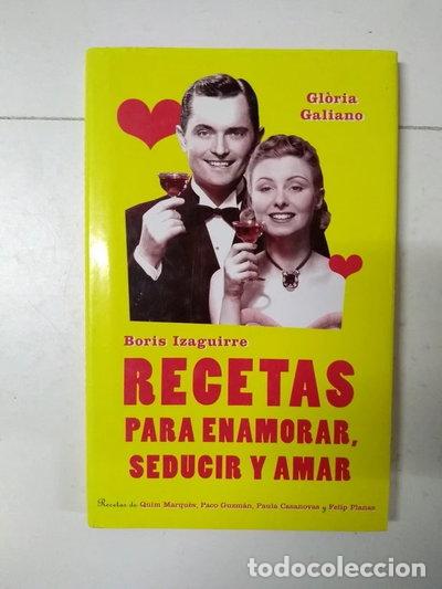 B&uuml;cher: Recetas para enamorar, seducir y amar- 9788495894205