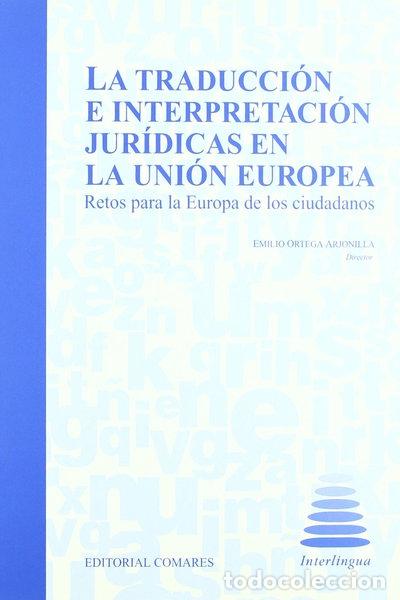B&uuml;cher: La traducci&oacute;n e interpretaci&oacute;n jur&iacute;dicas en la Uni&oacute;n Europea- 9788498362732