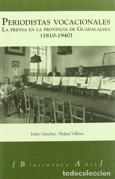 B&uuml;cher: Periodistas vocacionales: La prensa en la provincia de Guadalajara (1810-1940)- 9788493623586