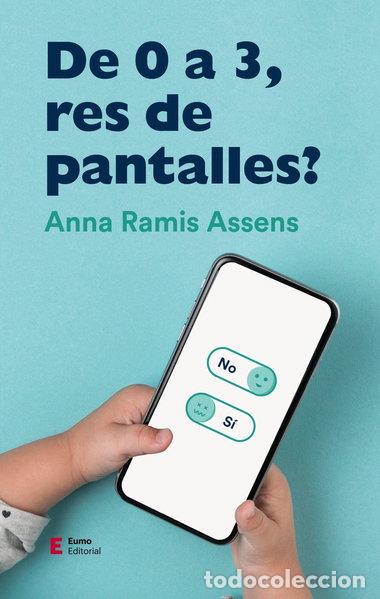 B&uuml;cher: De 0 a 3, res de pantalles?- 9788497666961
