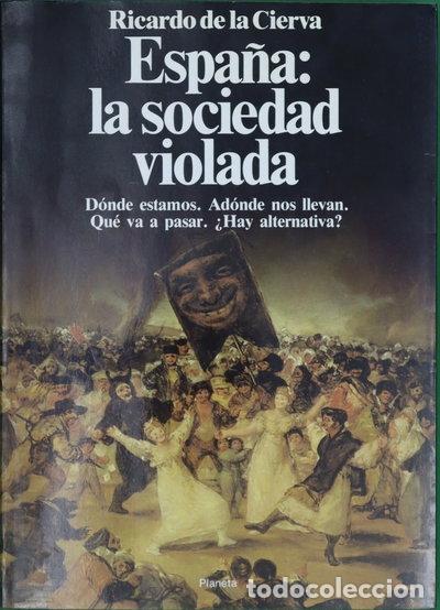 Libri di seconda mano: Espa&ntilde;a, la sociedad violada- 9788432044472
