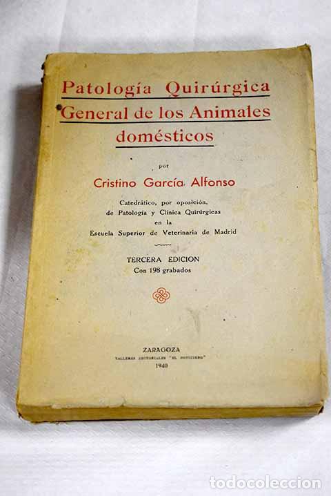 Libros: Patolog&iacute;a quir&uacute;rgica general de los animales dom&eacute;sticos.- Garc&iacute;a Alfonso, Cristino
