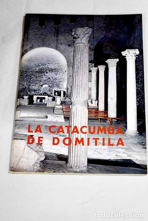 Libros: La catacumba de Domitila y la Basilica de los Martires Nereo y Aquiles.- Fasola, Umberto