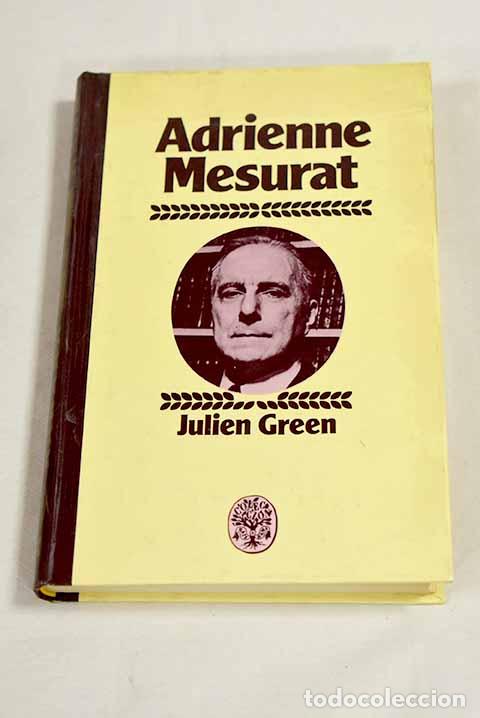 Libros: Adrienne Mesurat: Green, Julien.- Green, Julien