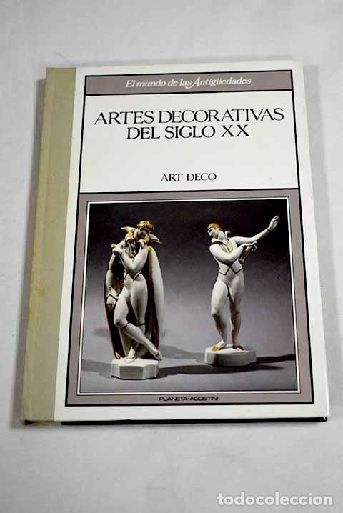 Libros: Las artes decorativas del siglo XX : art dec&oacute;