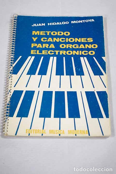 Libri di seconda mano: M&eacute;todo y canciones para &oacute;rgano electr&oacute;nico