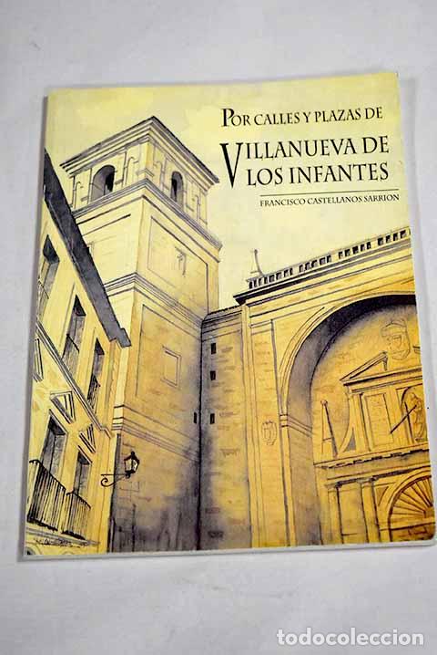 Libros: Por calles y plazas de Villanueva de los Infantes.- Castellanos Sarri&oacute;n, Francisco