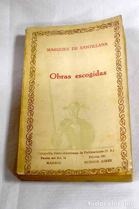Libros: Obras escogidas: Santillana, &Iacute;&ntilde;igo L&oacute;pez de Mendoza.- Santillana, &Iacute;&ntilde;igo L&oacute;pez de Mendoza
