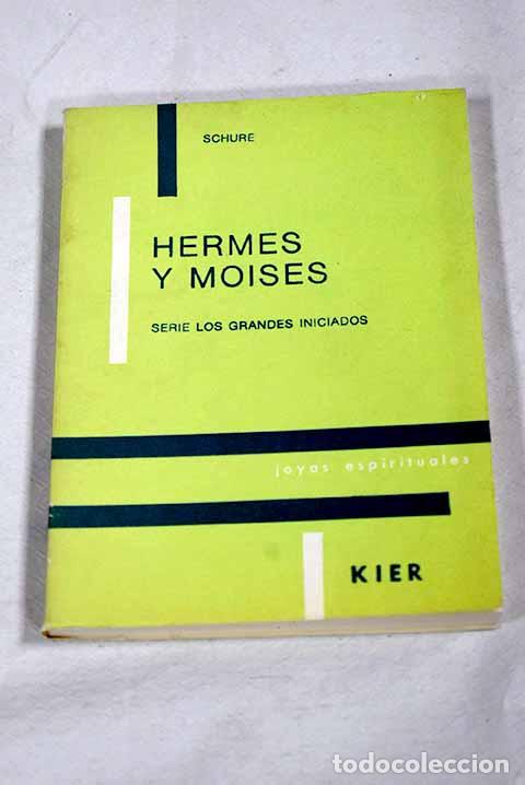 Libros: Hermes y Mois&eacute;s: Schur&eacute;, &Eacute;douard.- Schur&eacute;, &Eacute;douard