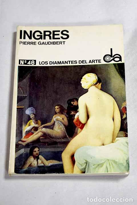 Libros: Ingres: Gaudibert, Pierre.- Gaudibert, Pierre