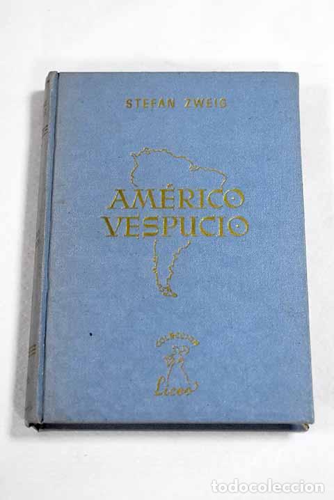 Libros: Am&eacute;rico Vespucio: Zweig, Stefan.- Zweig, Stefan