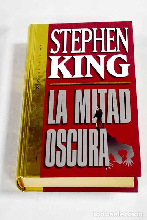 Livres: La mitad oscura: King, Stephen.- King, Stephen
