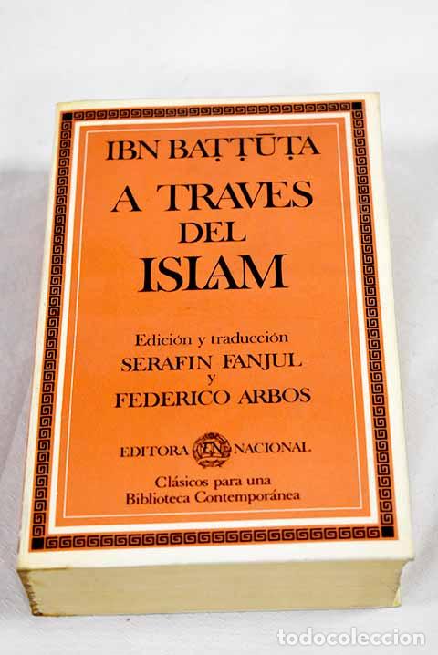 Libros: A trav&eacute;s del Islam: Ibn Battutat, Muhammad ibn ?Abd Allah.- Ibn Battutat, Muhammad ibn ?Abd Allah