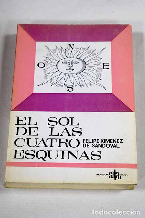 Libros: El sol de las cuatro esquinas.- Xim&eacute;nez de Sandoval, Felipe