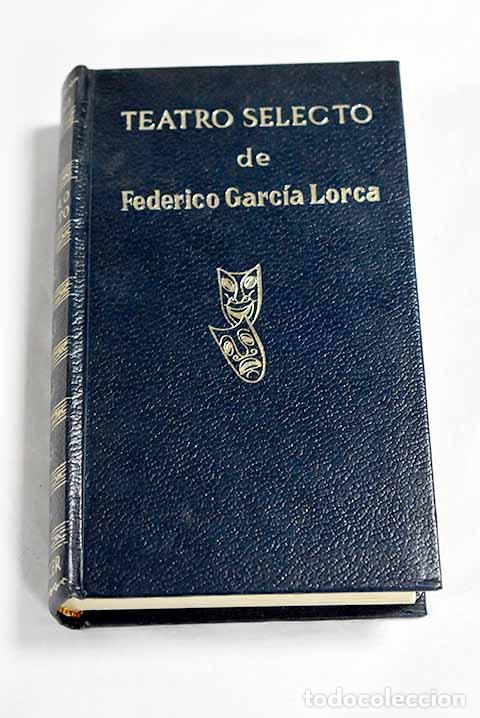Libros: Teatro selecto: Garc&iacute;a Lorca, Federico.- Garc&iacute;a Lorca, Federico