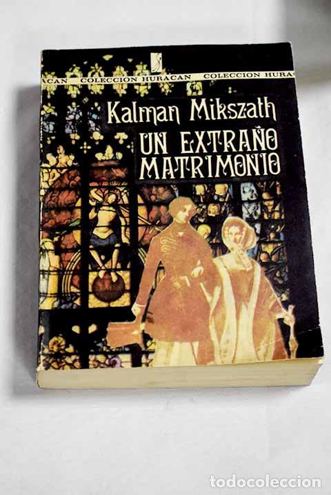 Libros: Un extra&ntilde;o matrimonio.- Mikszath, Kalman