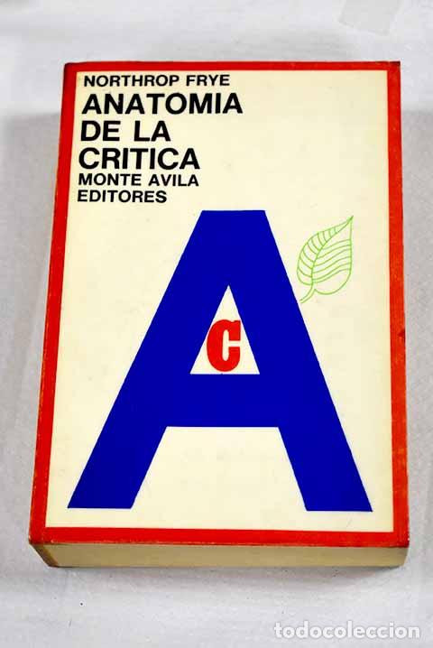 Libros: Anatom&iacute;a de la cr&iacute;tica: Cuatro ensayos.- Frye, Northrop
