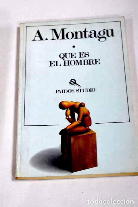 Libros: Qu&eacute; es el hombre: Montagu, Ashley.- Montagu, Ashley