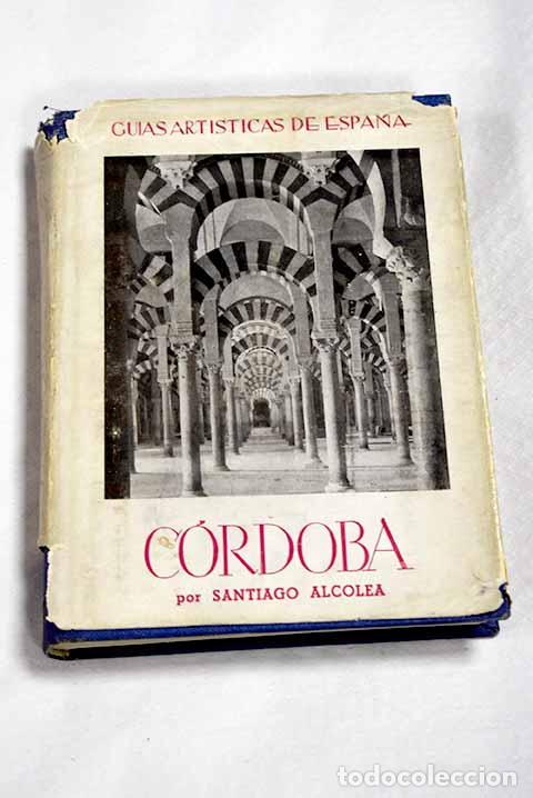 Libros: C&oacute;rdoba: Alcolea Gil, Santiago.- Alcolea Gil, Santiago