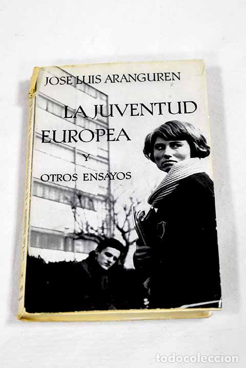Libros: La juventud europea y otros ensayos.- L&oacute;pez Aranguren, Jos&eacute; Luis