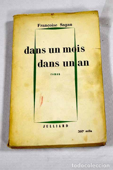 Libros: Dans un mois, dans un an: roman.- Sagan, Francoise