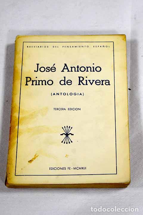 Libros: Jos&eacute; Antonio Primo de Rivera (antolog&iacute;a).- Primo de Rivera, Jos&eacute; Antonio