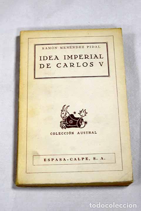 Libros: Idea imperial de Carlos V.- Men&eacute;ndez Pidal, Ram&oacute;n