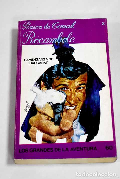 Libros: Rocambole: la venganza de Baccarat.- Ponson du Terrail, Pierre Alexis de