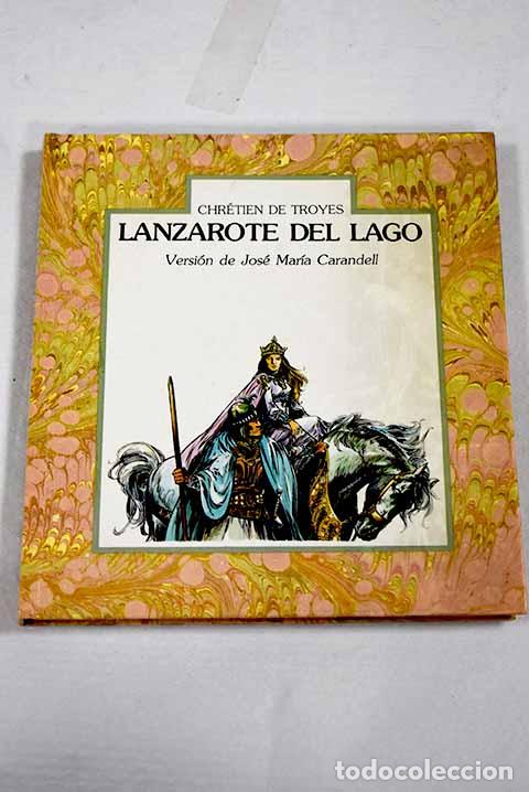 B&uuml;cher: Lanzarote del lago o El caballero de la carreta.- Chr&eacute;tien de Troyes