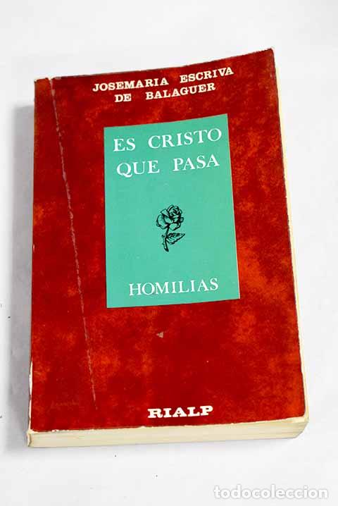 Libros: El Cristo que pasa: homil&iacute;as.- Escriv&aacute; de Balaguer, Josemar&iacute;a