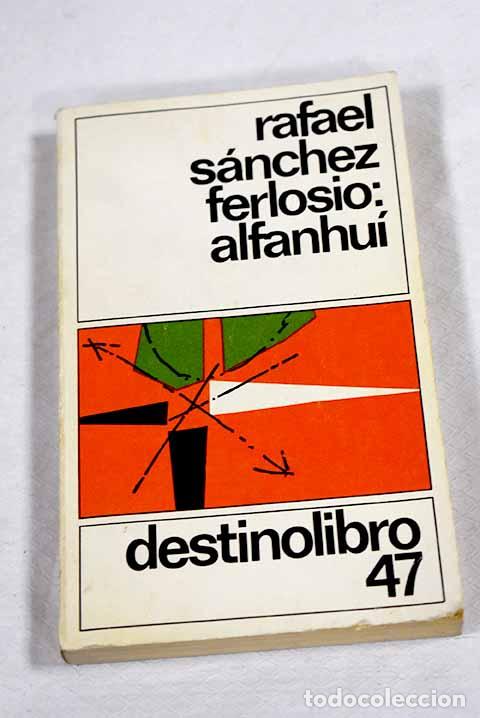 Libros: Alfanhu&iacute;: S&aacute;nchez Ferlosio, Rafael.- S&aacute;nchez Ferlosio, Rafael