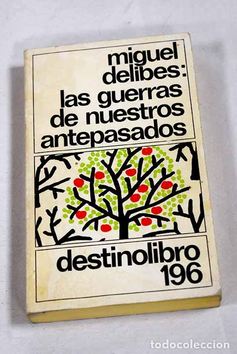 Libros: Las guerras de nuestros antepasados.- Delibes, Miguel