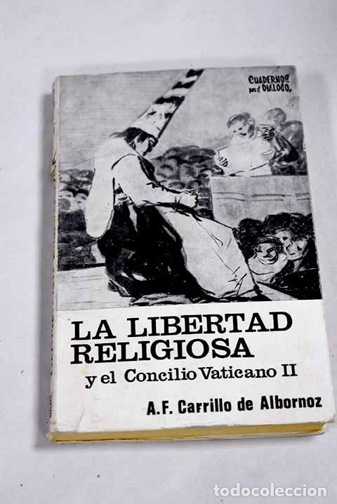 Libros: La libertad religiosa y el Concilio Vaticano II.- Carrillo de Albornoz, Angel Francisco