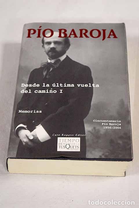 Livres: Desde la &uacute;ltima vuelta del camino, tomo I.- Baroja, P&iacute;o
