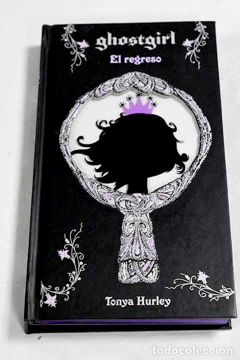 B&uuml;cher: Ghostgirl: el regreso.- Hurley, Tonya