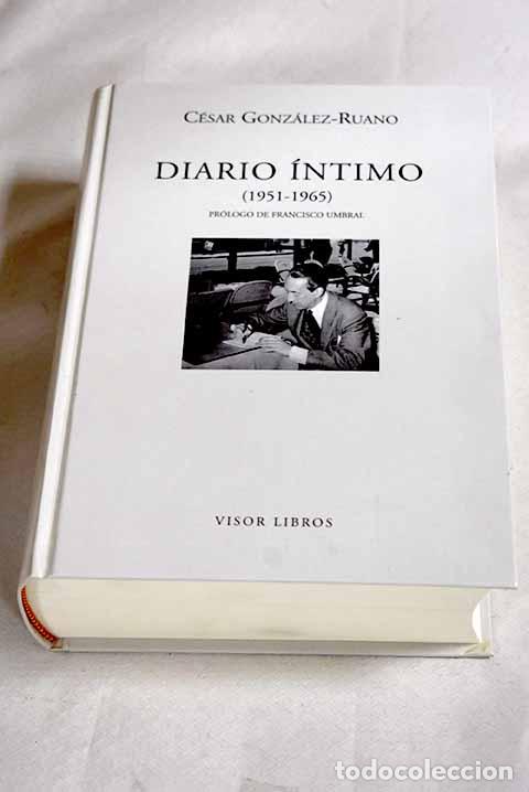 B&uuml;cher: Diario &iacute;ntimo (1951-1965).- Gonz&aacute;lez-Ruano, C&eacute;sar