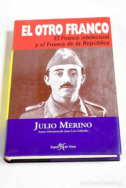 B&uuml;cher: El otro Franco: el Franco intelectual y el Franco que salv&oacute; a la Rep&uacute;blica en tres ocasiones