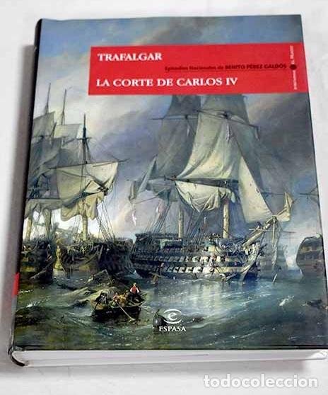 Libros: Trafalgar ; La corte de Carlos IV.- P&eacute;rez Gald&oacute;s, Benito