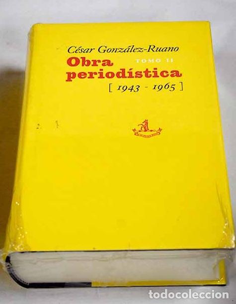 Libros: Obra period&iacute;stica: [1943-1965], tomo II.- Gonz&aacute;lez-Ruano, C&eacute;sar