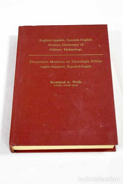 Livros em segunda m&atilde;o: Diccionario moderno de tecnolog&iacute;a militar ingl&eacute;s-espa&ntilde;ol espa&ntilde;ol-ingl&eacute;s.- Wells, Rowland A.